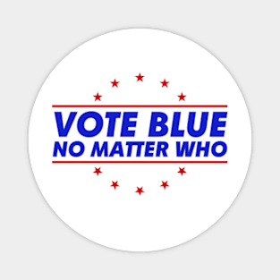 Vote Blue No Matter Who Magnet